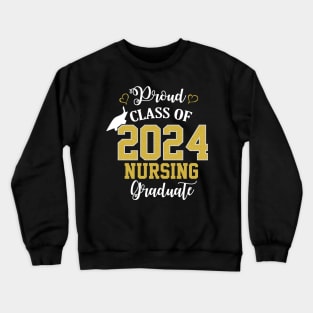 proud class of 2024 nursing graduate Crewneck Sweatshirt